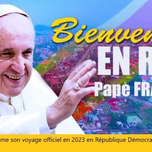 RDC : Voici l’intégralité du programme du séjour du Pape François à Kinshasa